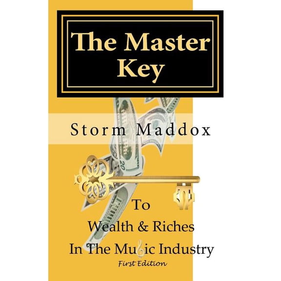 The Master Key : To Wealth & Riches in the Music Industry