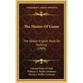 thumbnail image 1 of The Master Of Game : The Oldest English Book On Hunting (1909) (Hardcover), 1 of 1