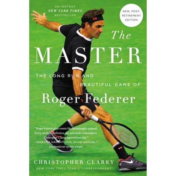 Pre-Owned The Master: The Long Run and Beautiful Game of Roger Federer (Paperback) 1538767368 9781538767368