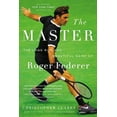 thumbnail image 1 of The Master: The Long Run and Beautiful Game of Roger Federer, (Paperback), 1 of 1