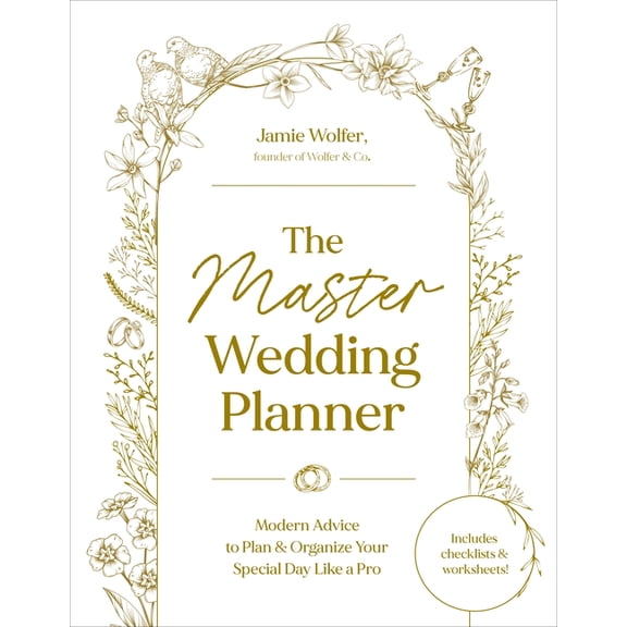 The Master Wedding Planner: Modern Advice to Plan & Organize Your Special Day Like a Pro, (Hardcover)
