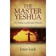 thumbnail image 1 of The Master Yeshua : The Undiscovered Gospel of Joseph (Paperback), 1 of 1