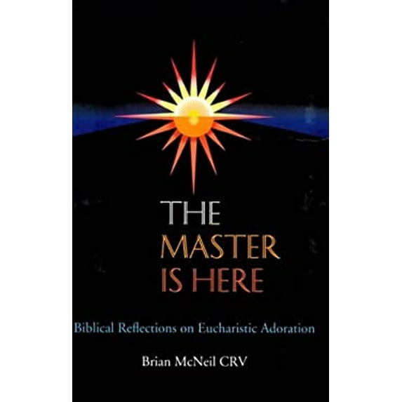 Pre-Owned The Master Is Here: Biblical Reflections on Eucharistic Adoration (Paperback) 1853903124 9781853903120