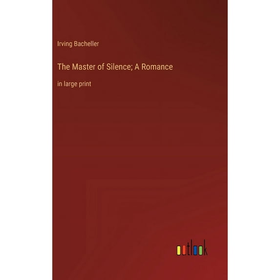 The Master of Silence; A Romance (Hardcover)