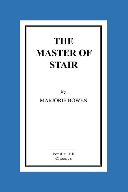 The Master of Stair (Paperback) by Marjorie Bowen