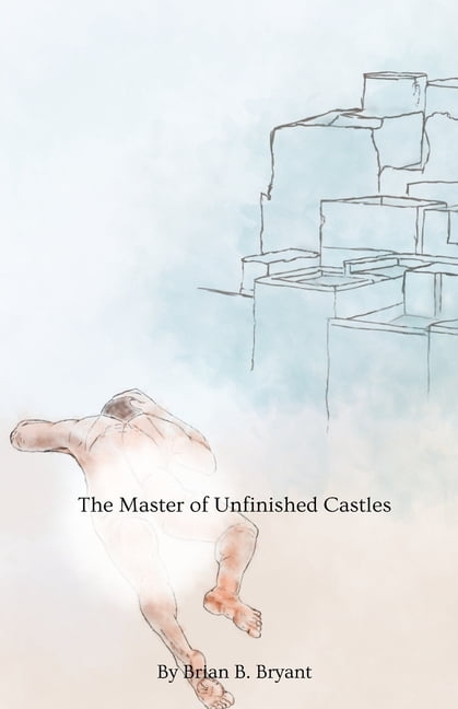 The Master of Unfinished Castles, (Paperback)