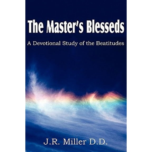The Master's Blesseds, a Devotional Study of the Beatitudes