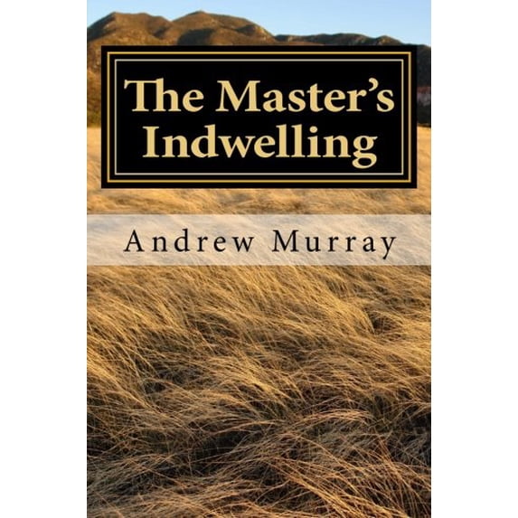 Pre-Owned The Master's Indwelling: Complete and Unabridged Paperback - GOOD