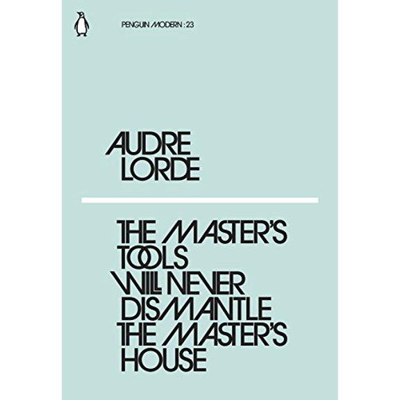 Pre-Owned Master's Tools Will Never Dismantle The (Paperback) 0241339723 9780241339725