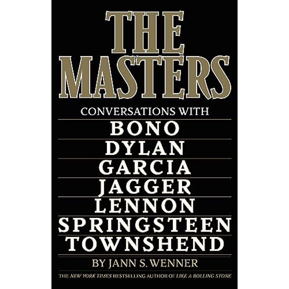 Pre-Owned The Masters: Conversations with Dylan, Lennon, Jagger, Townshend, Garcia, Bono, and Springsteen (Hardcover) 0316571059 9780316571050