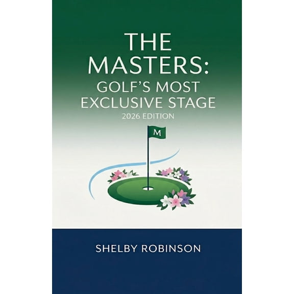 The Masters: Golf's Most Exclusive Stage, (Paperback)