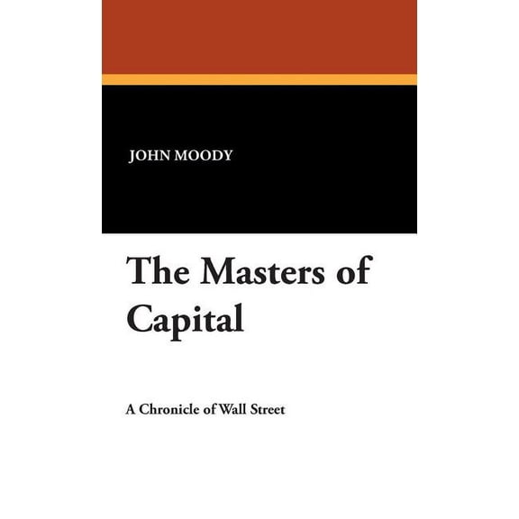 The Masters of Capital, (Hardcover)