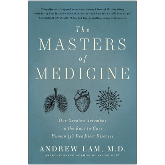 Pre-Owned The Masters of Medicine: Our Greatest Triumphs in the Race to Cure Humanity's Deadliest Diseases, 9781637742631, 1637742630, Hardcover,