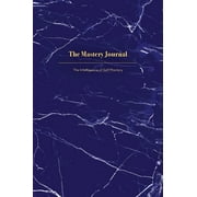 The Mastery Journal The Intelligence of Self Mastery, Hardcover