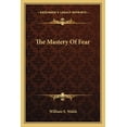 thumbnail image 1 of The Mastery Of Fear Paperback 1163190667 9781163190661 William S. Walsh, 1 of 1