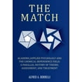 thumbnail image 1 of The Match: Academic/Applied Psychology and the Chemical Dependence Field: A Parallel History of Theory, Assessment, and , (Hardcover), 1 of 1
