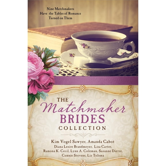The Matchmaker Brides Collection : Nine Matchmakers Have the Tables of Romance Turned on Them (Paperback)