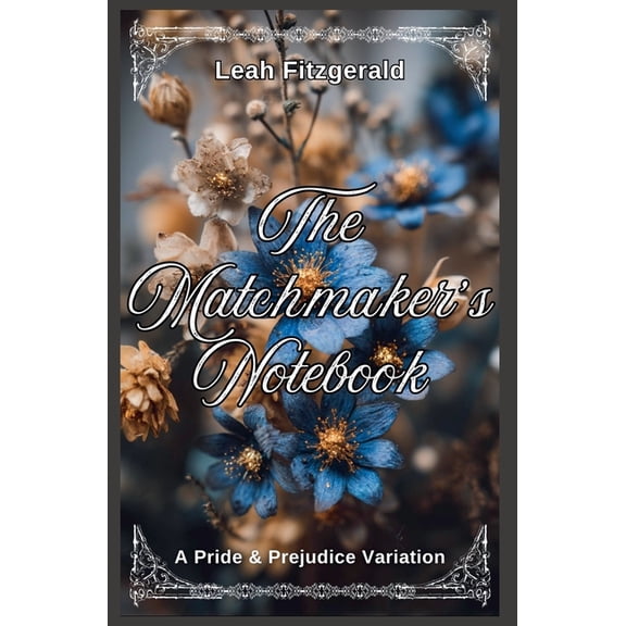 The Matchmaker's Notebook: A Pride and Prejudice Variation, (Paperback)