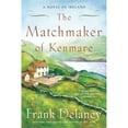 thumbnail image 1 of Pre-Owned The Matchmaker of Kenmare: A Novel of Ireland (Paperback) 0812979745 9780812979749, 1 of 1