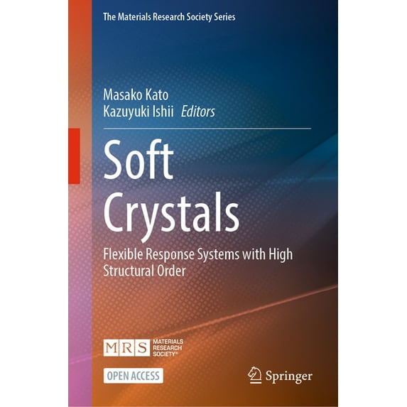 The Materials Research Society Soft Crystals: Flexible Response Systems with High Structural Order, (Hardcover)