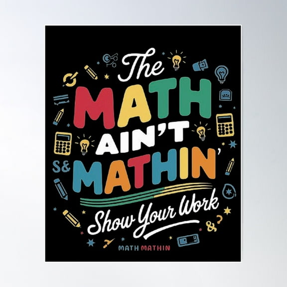 The Math Ain’T Mathin’ Funny Math Design Poster Wall Art, Modern Wall Decor For Living Room Bedroom, 16x24 UNFRAMED