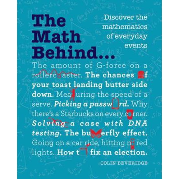 Pre-Owned The Math Behind...: Discover the Mathematics of Everyday Events (Paperback) 1770859985 9781770859982