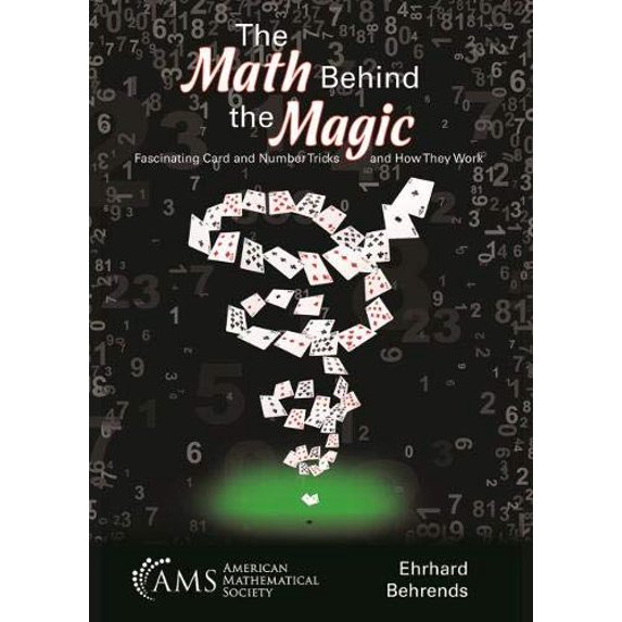Pre-Owned The Math Behind the Magic: Fascinating Card and Number Tricks and How They Work (Paperback) 1470448661 9781470448660