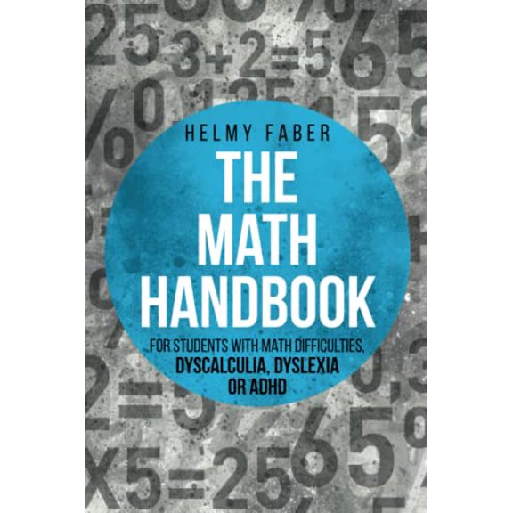 Pre-Owned The Math Handbook for Students with Math Difficulties, Dyscalculia, Dyslexia or ADHD: (Grades 1-7) (Paperback) 1627341064 9781627341066