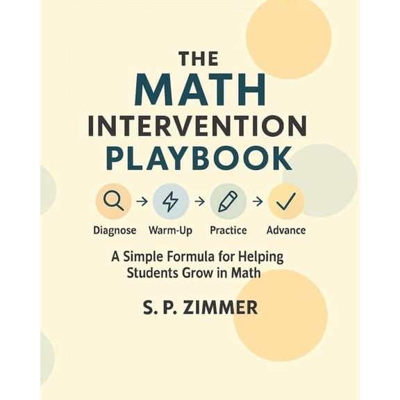 The Math Intervention Playbook: A Simple Formula for Helping Students Grow in Math, (Paperback)