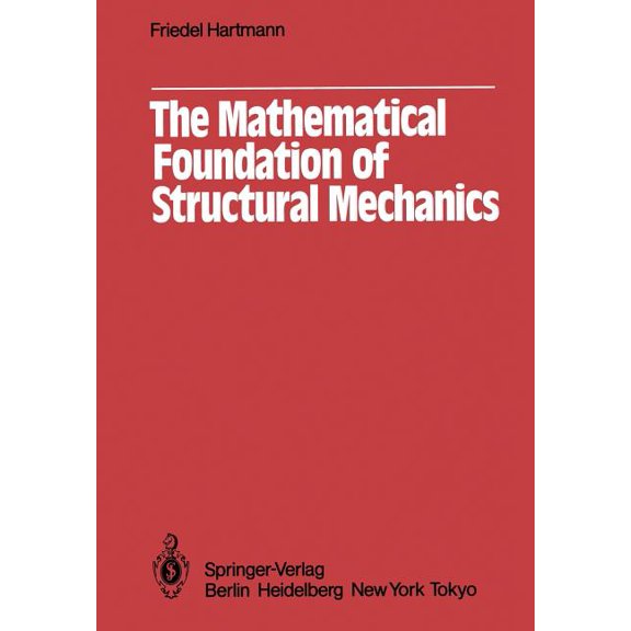 The Mathematical Foundation of Structural Mechanics, (Paperback)