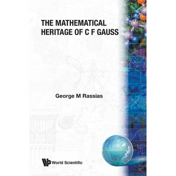 The Mathematical Heritage of C F Gauss, (Paperback)