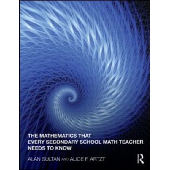 Pre-Owned The Mathematics That Every Secondary School Math Teacher Needs to Know (Studies in Mathematical Thinking and Learning Series) (Paperback) 0415994136 9780415994132