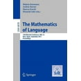 thumbnail image 1 of The Mathematics of Language: 12th Biennial Conference, Mol 12, Nara, Japan, September 6-8, 2011, Proceedings, (Paperback), 1 of 1