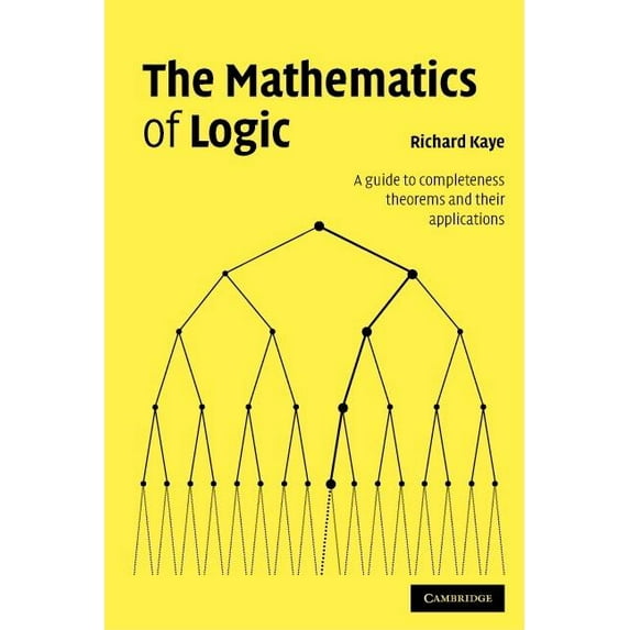 The Mathematics of Logic, (Paperback)