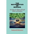 thumbnail image 1 of The Mathematics of Moksha: Decoding Sri Rudram through Nature and Numbers, (Paperback), 1 of 1