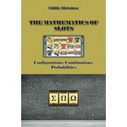 The Mathematics of Slots Configurations, Combinations, Probabilities -- Catalin Barboianu