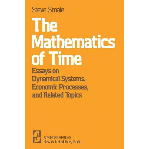 The Mathematics of Time: Essays on Dynamical Systems, Economic Processes, and Related Topics, (Paperback)