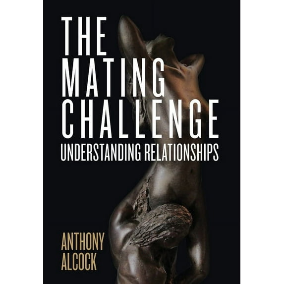 The Mating Challenge: Understanding Relationships, (Hardcover)