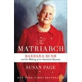 thumbnail image 1 of Pre-Owned The Matriarch: Barbara Bush and the Making of an American Dynasty Hardcover Susan Page, 1 of 1