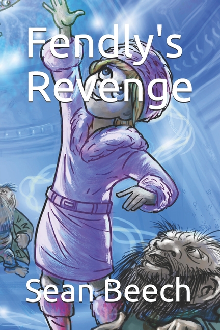 The Matriarch Tales Fendly's Revenge, Book 1, (Paperback)