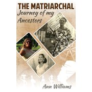 The Matriarchal Journey of My Ancestors, Paperback