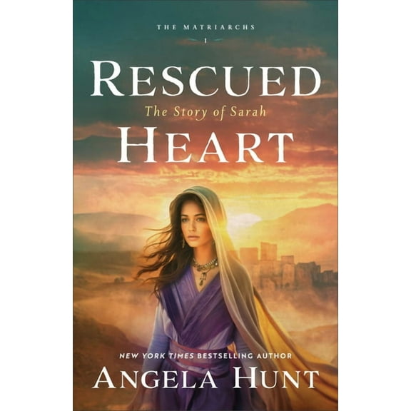 The Matriarchs Rescued Heart: The Story of Sarah, (Paperback)