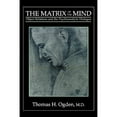 thumbnail image 1 of Pre-Owned The Matrix of the Mind: Object Relations and the Psychoanalytic Dialogue (Paperback) 1568210515 9781568210513, 1 of 1