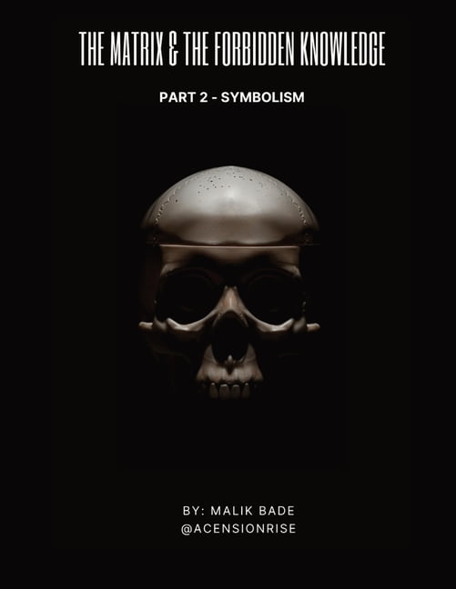 The Matrix & the Forbidden Knowledge The Matrix & The