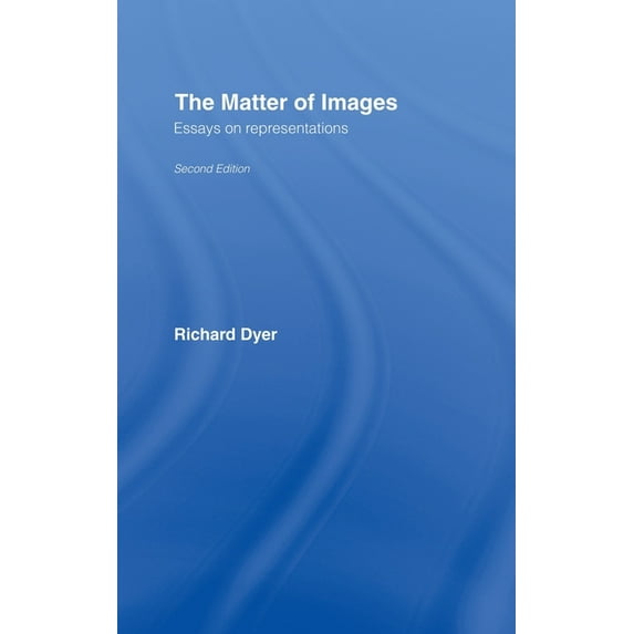 The Matter of Images: Essays on Representations, (Hardcover)