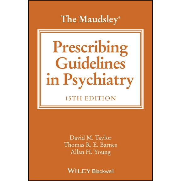 The Maudsley Prescribing Guidelines The Maudsley Prescribing Guidelines in Psychiatry, (Paperback)