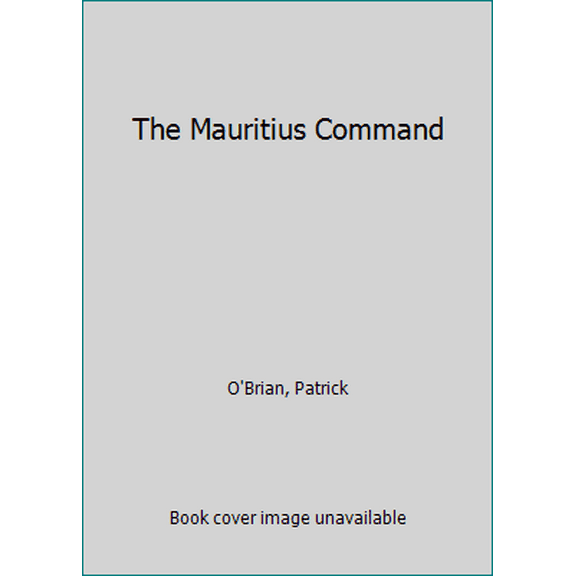 Pre-Owned The Mauritius Command (Aubrey-Maturin) (Paperback) 000649918X 9780006499183