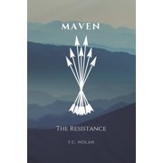 The Maven Chronicles Maven The Resistance, Book 4, Paperback