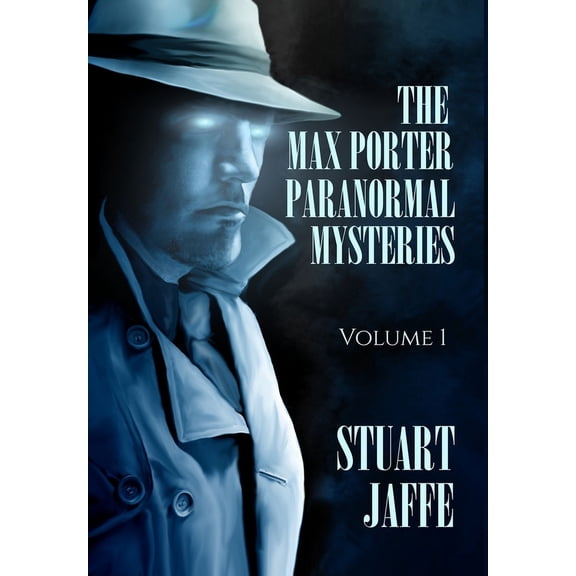 The Max Porter Collection The Max Porter Paranormal Mysteries: Volume 1, Book 1, (Hardcover)