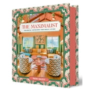 The Maximalist Colorful Interiors for Bold Living, Hardcover
